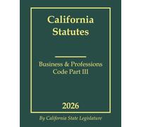California Statutes - Business & Professions Code Part III 2026