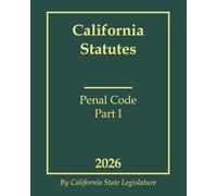California Statutes - Penal Code Part I 2026