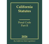California Statutes - Penal Code Part II 2026