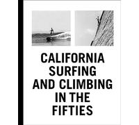 California Surfing and Climbing in the Fifties
