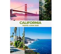 CALIFORNIA TRAVEL GUIDE 2026: LESS STRESS, MORE SUNSHINE,ENDLESS POSSIBILITIES