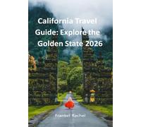 California Travel Guide: Explore the Golden State 2026