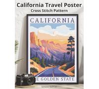 California Travel Poster Cross Stitch Pattern: A Large Print Vintage Poster with Easy-to-Follow Charts
