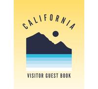 California Visitor Guest Book: Vacation Rental Log, Beach Memory Notebook & Travel Sign-In Journal for Guests to Record Memories of Their Coastal City ... Tropical Ocean Retreat, or High Rise Condo