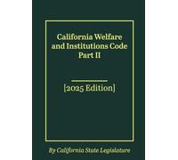 California Welfare and Institutions Code Part II [2025 Edition]