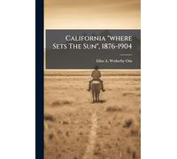 California "where Sets The Sun", 1876-1904