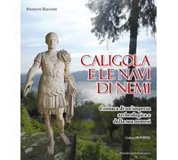 Caligola e le navi di Nemi. Cronaca di un'impresa archeologica e della sua nemes