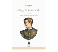 Caligola, l'adorabile. Nuova ediz.