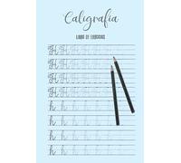 Caligrafía Libro de ejercicios: Libro de ejercicios de caligrafía para adultos I Libro de ejercicios de caligrafía para mejorar la escritura a mano I ... a escribir a mano y dominar la caligrafía