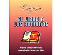 Caligrafía con EL LIBRO A LOS ROMANOS: Mejora tu letra mientras aprendes la Palabra de Dios | Versículos del libroa los Romanos para practicar caligrafía cristiana | 25 Páginas de caligrafía