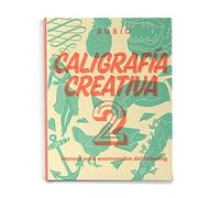 Caligrafía creativa 2 : manual para enamorados del lettering