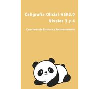 Caligrafía Oficial HSK 3.0 | Niveles 3 y 4: Caracteres de Escritura y Reconocimiento: Cuaderno de Práctica de Caracteres Chinos para HSK 3 y 4