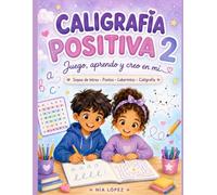 CALIGRAFÍA POSITIVA 2: Juego, aprendo y creo en mí