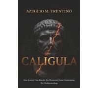 Caligula: Een Leven Van Macht En Waanzin Naar Ondergang En Nalatenschap