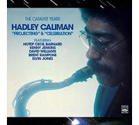 Caliman, Hadley - Catalyst Years / Projecting & Celebration
