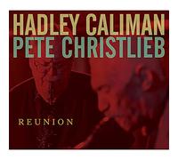 Caliman, Hadley & Pete Christlieb - Reunion