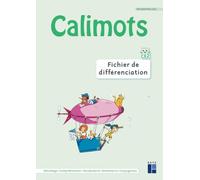 Calimots CE2 - Fichier de différenciation lecture et étude de la langue: Décodage, compréhension, vocabulaire, grammaire, conjugaison