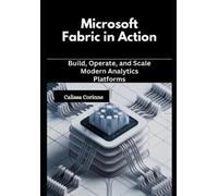 Calissa Corinne Microsoft Fabric in Action (Tascabile)