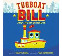 Calista Brill Tugboat Bill And The River Rescue (Copertina rigida)