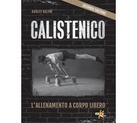 Calistenico. L'allenamento a corpo libero