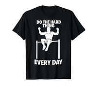 Calisthenics Fitness Palestra Allenamento Allenamento Fai La Cosa Difficile Maglietta