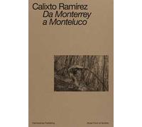 Calixto Ramírez. Da Monterrey a Monteluco. Catalogo della mostra (Spoleto, 11 novembre 2023-11 marzo 2024). Ediz. bilingue