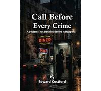 Call Before Every Crime: A System That Decides Before It Happens