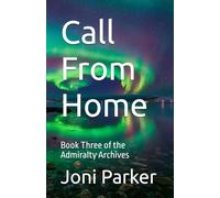 Call From Home: Book Three of the Admiralty Archives