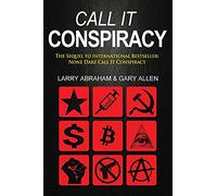 Call It Conspiracy: Sequel to None Dare Call It Conspiracy