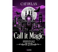 Call it magic 2: Feentanz: Forbidden Love zwischen Vampiren und Fae | Second Chance Romantasy in einer magischen Welt