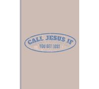 Call Jesus if You Get Lost:: 130-Page Lined Journal for Daily Reflection