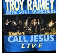 Call Jesus: Live by Troy Ramey & Soul Searchers (2002-10-22)