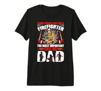 Call Me A Firefighter The Most Important Call Me Dad Fireman Maglietta Premium