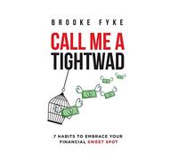 Call Me a Tightwad: 7 Habits to Embrace Your Financial Sweet Spot - NUOVO