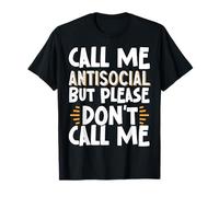 Call Me Antisocial But Please Dont Call Me Maglietta