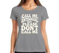 Call Me Antisocial But Please Don't Statement - Maglietta da donna, grigio