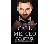 Call Me, Ceo: Fake Beziehung mit dem Boss