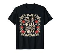 Call Me from Hell So I Know You Made It Okay - Maglietta