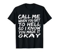 Call Me from Hell So I Know You Made It Okay - Maglietta