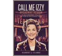 Call Me Izzy Broadway Review: The Return of Jean Smart: A Deep Dive into Call Me Izzy and Its Broadway Triumph