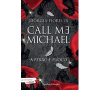 Call me Michael. A ferro e fuoco