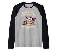 Call Me Old But We Had Common Sense Back Then - Maglia con Maniche Raglan