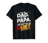 Call Me Papa Dad Don't Call Me Quiet Divertente Forte Papà Nonno Maglietta