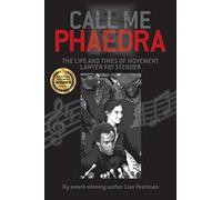 Call Me Phaedra: The Life and Times of Movement Lawyer Fay Stender