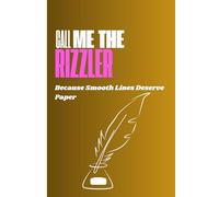 Call Me the Rizzler: Because Smooth Lines Deserve Paper: Funny Journal humorous notebook for friends and family