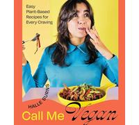 Call Me Vegan: Easy Plant-Based Recipes for Every Craving