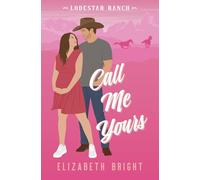 Call Me Yours: An Accidental Pregnancy, Small Town Cowboy Romance