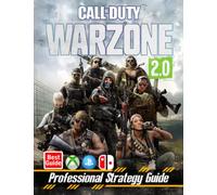 Call of Duty Warzone 2.0 : Professional Strategy Guide: Become a Pro Player (Tips, Tricks, Walkthrough, and Other Things To Know)