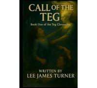 Call of the Teg: Book One of The Teg Chronicles