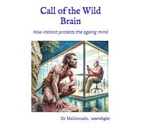 Call of the Wild Brain: How Instinct protects the ageing mind